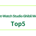 Top 5 Must-Watch Studio Ghibli Movies Chosen by Japanese University Students