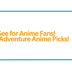 Must-See for Anime Lovers! Top 5 Heart-Pounding Adventure Series!