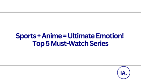 Sports + Anime = Ultimate Emotion! Top 5 Must-Watch Series